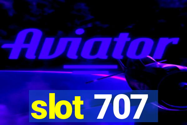 slot 707